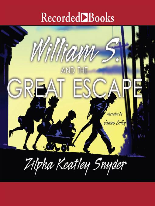 Title details for William S. and the Great Escape by Zilpha Keatley Snyder - Wait list